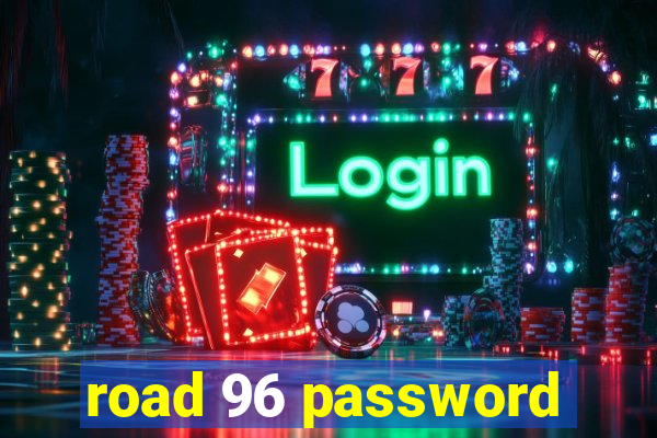 road 96 password